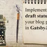 Implementing draft status for your blog posts in GatsbyJS