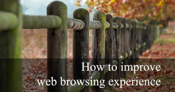 How to improve web browsing experience