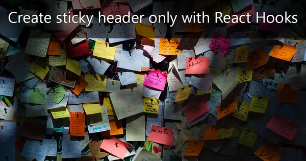 Create sticky header only with React Hooks.